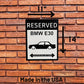 BMW E30 parking sign | custom parking signs | Metal sign