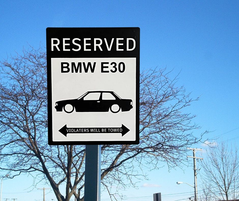 BMW E30 parking sign | custom parking signs | Metal sign