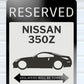 Nissan 350z reserved parking sign