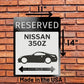 Nissan 350z reserved parking sign