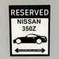 Nissan 350z reserved parking sign